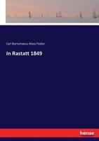 In Rastatt 1849 (Classic Reprint) 3743610922 Book Cover