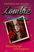 Zombie Housewives of the Apocalypse 1492137960 Book Cover