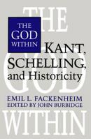 The God Within: Kant, Schelling and Historicity 148758721X Book Cover