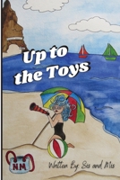 Up to the Toys 1087993164 Book Cover