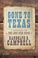 Gone to Texas: A History of the Lone Star State 0195138430 Book Cover