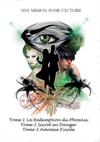 Une Mission pour Vyctoire, la Trilogie: La Rédemption du Phoenix, Secret en Danger, Amnésie Finale 2322260088 Book Cover