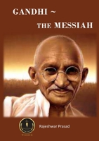 Gandhi - The Messiah 1912416700 Book Cover