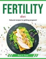 Fertility Diet: Natural recipes to getting pregnant 1804379867 Book Cover