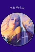 It Is My Life 1537360442 Book Cover