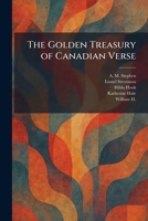 The Golden Treasury of Canadian Verse 1025687949 Book Cover