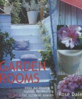 Garden Rooms: Easy Gardening & Stylish Decorating for Outdoor Spaces 1842222015 Book Cover