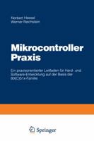 Mikrocontroller Praxis: Ein Praxisorientierter Leitfaden Fur Hard- Und Software-Entwicklung Auf Der Basis Der 80(c)51x-Familie 3528053666 Book Cover