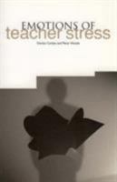 The Emotions of Teacher Stress 1858562732 Book Cover