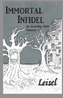 Immortal Infidel: An UnEarthly Child Chronicle 1466242833 Book Cover