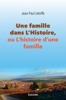 Une famille dans l'Histoire, ou L'histoire d'une famille (French Edition) 241451552X Book Cover