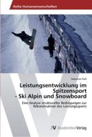 Leistungsentwicklung im Spitzensport - Ski Alpin und Snowboard 363945703X Book Cover