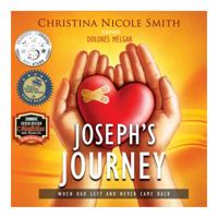 Joseph's Journey: When Dad Left and Never Came Back 152290705X Book Cover