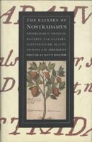 The Elixirs of Nostradamus: Nostradamus' Original Recipes for Elixirs, Scented Water, Beauty Potions, and Sweetmeats 1559211555 Book Cover