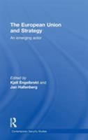 European Union and Strategy: An Emerging Actor 0415545315 Book Cover