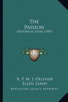 The Passion: Historical Essay 0548699208 Book Cover