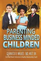 Parenting Business-Minded Children 1721235957 Book Cover