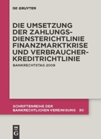 Die zivilrechtliche Umsetzung der Zahlungsdiensterichtlinie: Finanzmarktkrise und Umsetzung der Verbraucherkreditrichtlinie. Bankrechtstag 2009. 3899497554 Book Cover