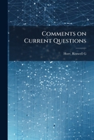 Comments on current questions: big issues of an off year; silver, the tariff, tin plates, the commercial marine, reciprocity 1172078513 Book Cover