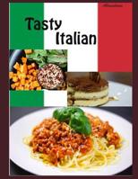 Tasty Italian: A collection of ultimate Italian recipes, happy stomach 1793156093 Book Cover