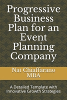 Progressive Business Plan for an Event Planning Company: A Detailed Template with Innovative Growth Strategies B083XW625R Book Cover