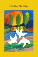 Interface Theology - Volume 5, Issue 1 192567956X Book Cover