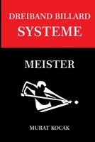 DREIBAND BILLARD SYSTEME: MEISTER B0BCZKPD1W Book Cover