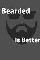 Bearded IS Better: Journal pages, with lined paper and blank pages. 169145320X Book Cover