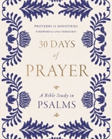 30 Days of Prayer: A Bible Study in Psalms 0310178665 Book Cover