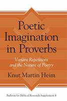 Poetic Imagination in Proverbs: Variant Repetitions and the Nature of Poetry 1575068109 Book Cover