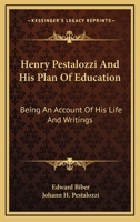 Henry Pestalozzi and His Plan of Education 1432652850 Book Cover