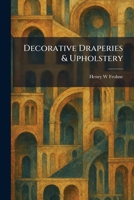 Decorative Draperies & Upholstery 1025588762 Book Cover
