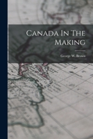 Canada in the Making - Primary Source Edition B0BMMC5WD5 Book Cover