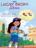 My Lucky Brown Shoes 0578611856 Book Cover