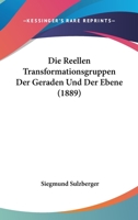 Die Reellen Transformationsgruppen Der Geraden Und Der Ebene (1889) 1168313457 Book Cover