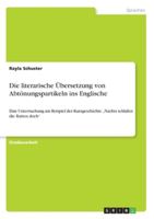 Die literarische Übersetzung von Abtönungspartikeln ins Englische: Eine Untersuchung am Beispiel der Kurzgeschichte "Nachts schlafen die Ratten doch" (German Edition) 3346204545 Book Cover