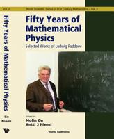 Fifty Years of Mathematical Physics: Selected Works of Ludwig Faddeev 9814340952 Book Cover