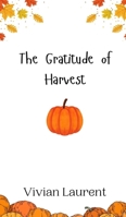 The Gratitude of Harvest 9916943648 Book Cover