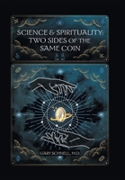 Science & Spirituality: Two Sides of the Same Coin B0F5BS8WD3 Book Cover
