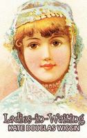 Ladies in Waiting B0884H5LZY Book Cover