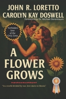 A Flower Grows 1947704257 Book Cover