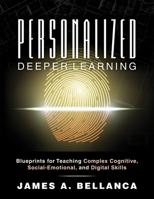 Personalized Deeper Learning : Blueprints for Teaching Complex Cognitive, Social-Emotional, and Digital Skills 1951075412 Book Cover