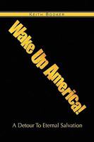 Wake Up America! 1441544208 Book Cover