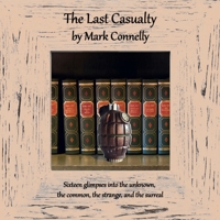 The Last Casualty 1915762391 Book Cover
