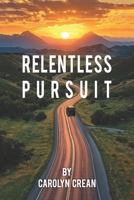 Relentless Pursuit B0GYJKJB83 Book Cover