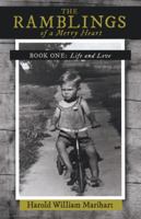 The Ramblings of a Merry Heart: Book One: Life and Love 1475997175 Book Cover