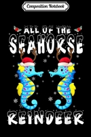 Composition Notebook: All Of The Seahorse Reindeer Christmas Funny Gift Journal/Notebook Blank Lined Ruled 6x9 100 Pages 1704135451 Book Cover