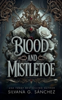 Blood and Mistletoe: A Holiday Romance of the Unnatural Brethren 1971239038 Book Cover