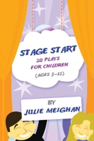 Stage Start! 20 Plays for Children 0956896626 Book Cover