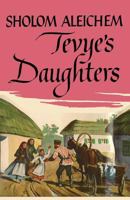 Tevyes Daughters: Collected Stories of Sholom Aleichem B0006ARWZK Book Cover